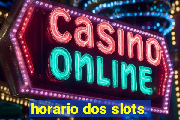 horario dos slots